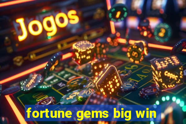 fortune gems big win